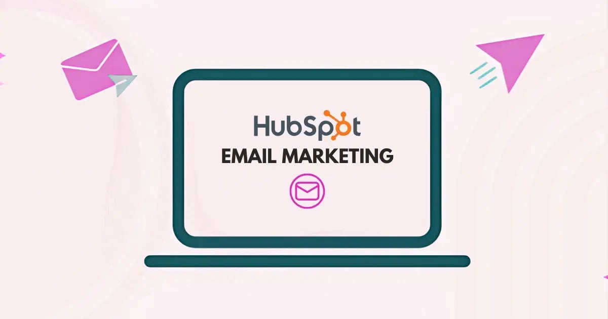 Getting Started with HubSpot Email Marketing