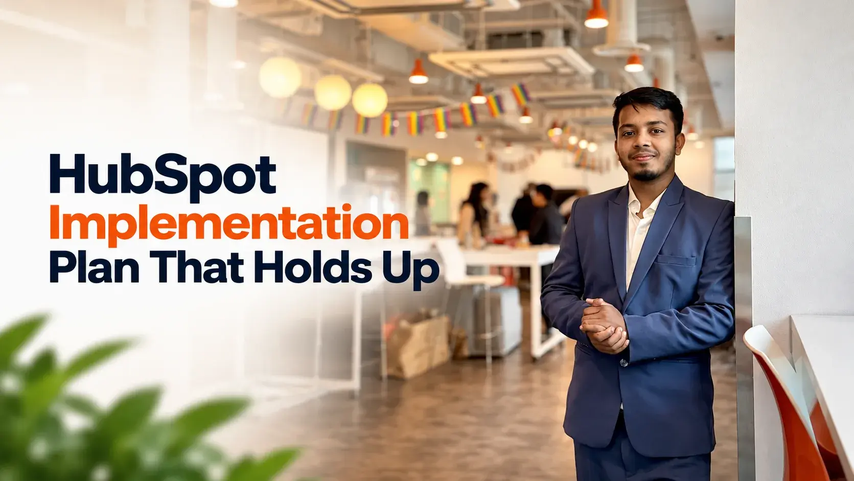 How to Build a HubSpot Implementation Plan That Holds Up