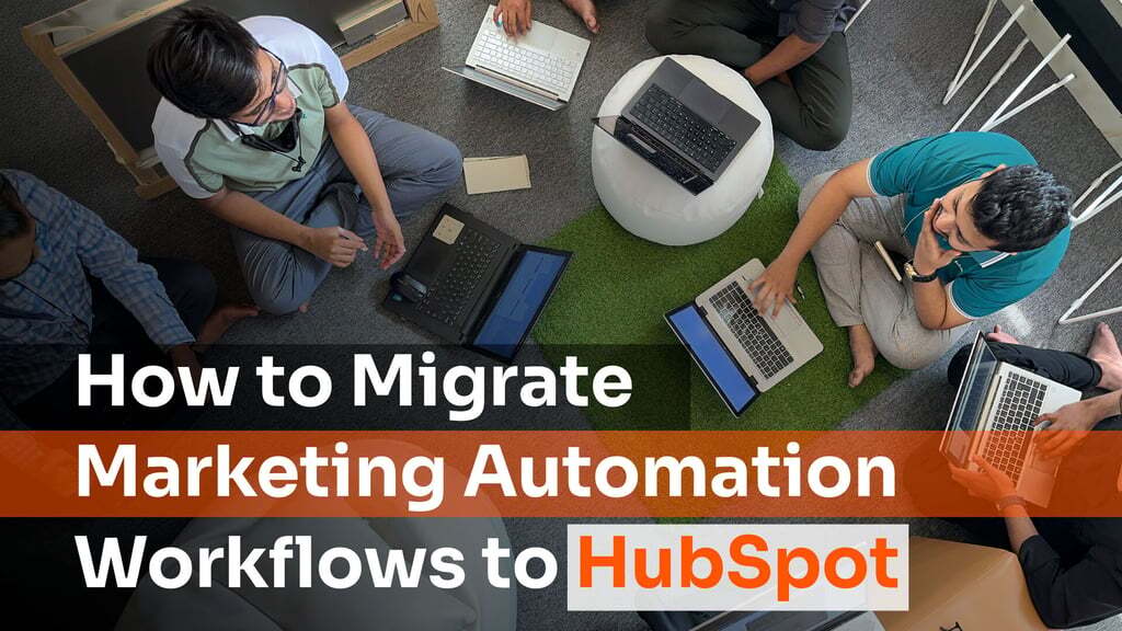 How-to-Migrate--Marketing-Automation-Workflows-to-HubSpot-1