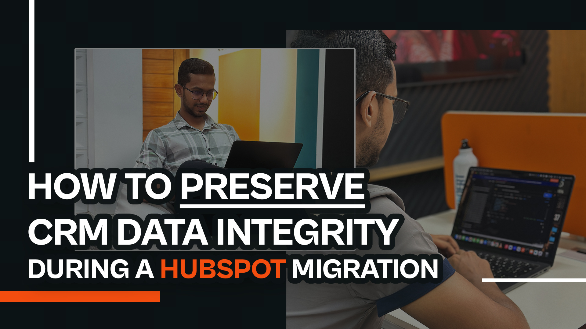 How to Preserve CRM Data Integrity During a HubSpot Migration