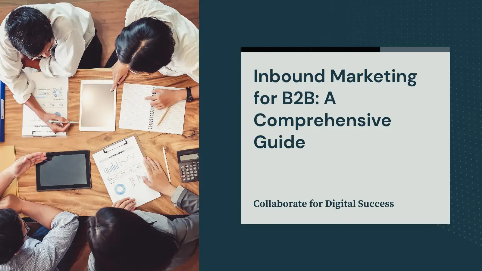 Inbound Marketing for B2B: A Comprehensive Guide